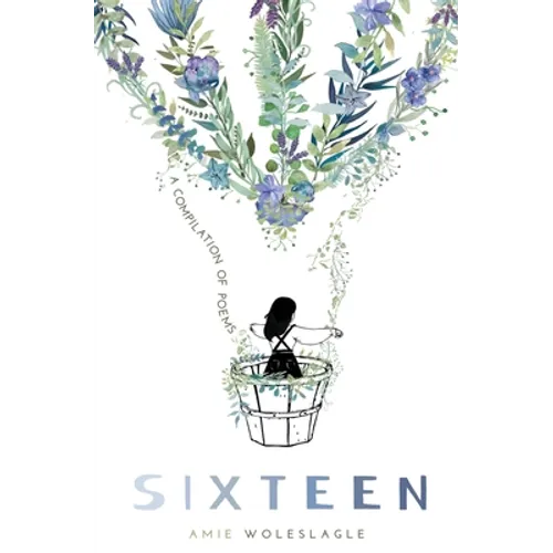 Sixteen: A Compilation of Poems