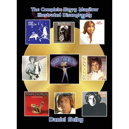 The Complete Barry Manilow Illustrated Discography (hardback)