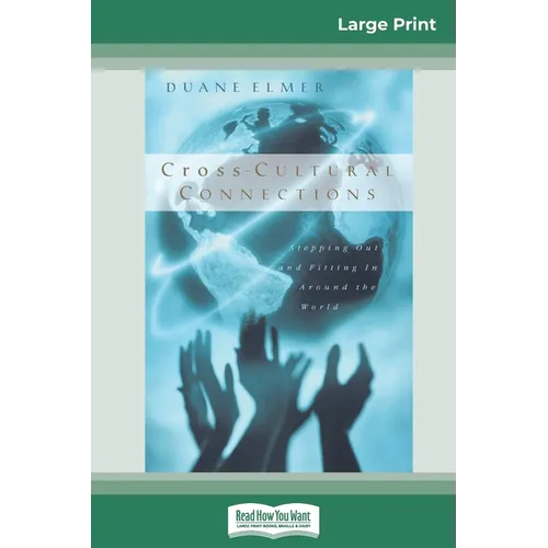 Cross-Cultural Connections: Stepping Out and Fitting in Around the World (16pt Large Print Edition)