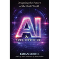 AI & Architecture: Designing the Future of the Built World