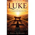 Luke: The Greatest Love Story Ever Told