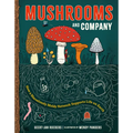 Mushrooms and Company: How a Marvelously Moldy Network Supports Life on Earth
