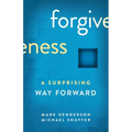 Forgiveness: A Surprising Way Forward