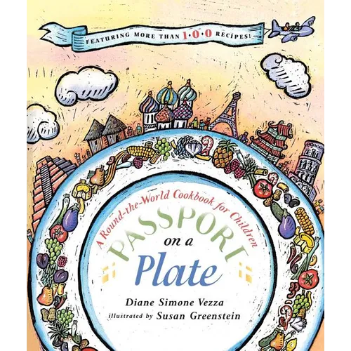 Passport on a Plate: A Round-The-World Cookbook for Children