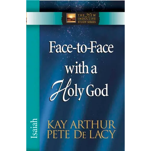 Face-To-Face with a Holy God: Isaiah