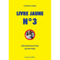 Livre Jaune n° 3: Déconstruction de mythes