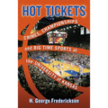 Hot Tickets: Crimes, Championships and Big Time Sports at the University of Kansas