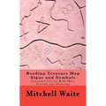 Reading Treasure Map Signs and Symbols: Expanded Edition With More Symbols and Meanings