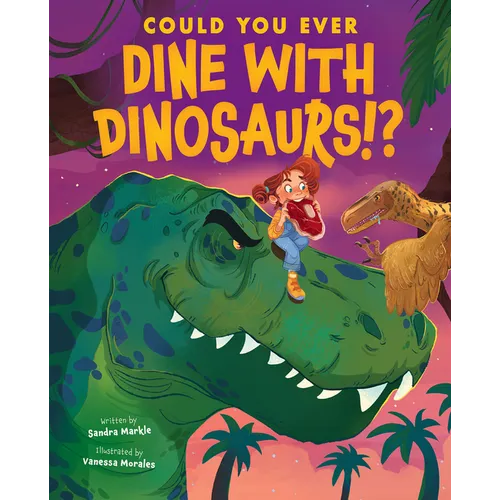 Could You Ever Dine with Dinosaurs!?