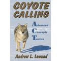 Coyote Calling: Advanced Concepts & Tactics Volume 1