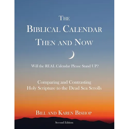 The Biblical Calendar Then and Now