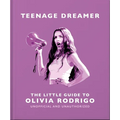 Teenage Dreamer: The Little Guide to Olivia Rodrigo