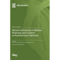 Recent Advances in Motion Planning and Control of Autonomous Vehicles