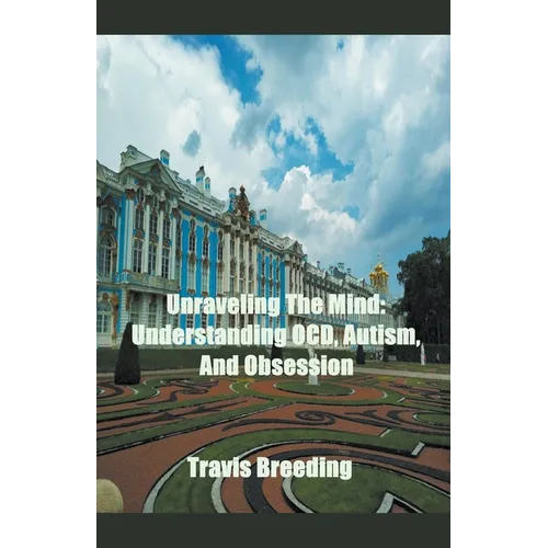 Unraveling The Mind: Understanding OCD, Autism, And Obsession