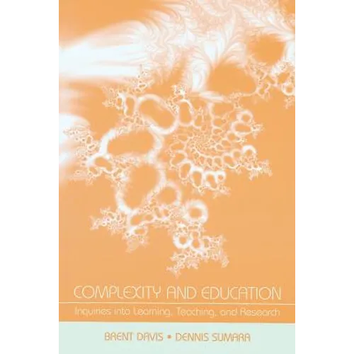 Complexity and Education: Inquiries Into Learning, Teaching, and Research