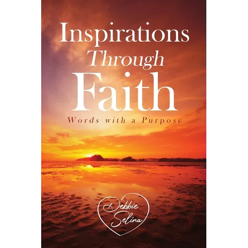 Inspirations Through Faith: Words with a Purpose