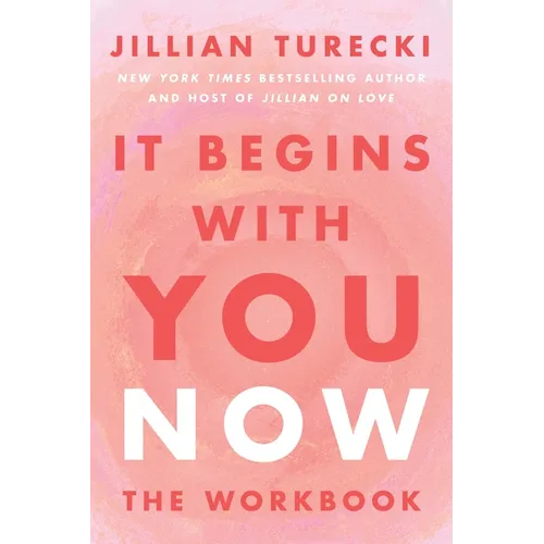 It Begins with You Now: The Workbook