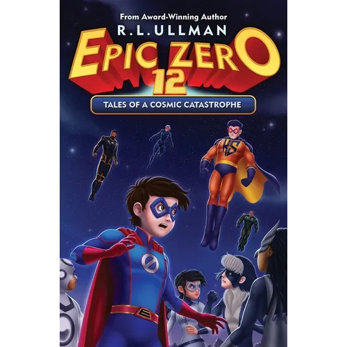 Epic Zero 12: Tales of a Cosmic Catastrophe
