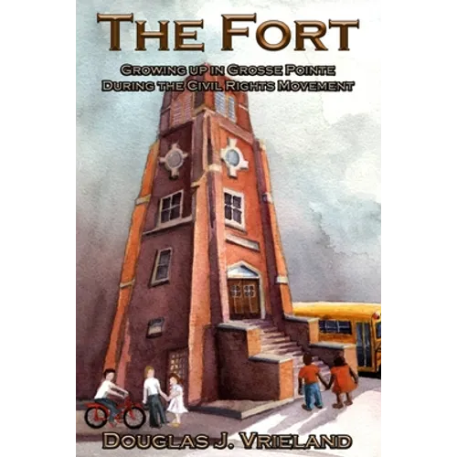 The Fort: Growing Up in Grosse Pointe During the Civil Rights Movement