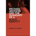 Michael Jackson and the Quandary of a Black Identity