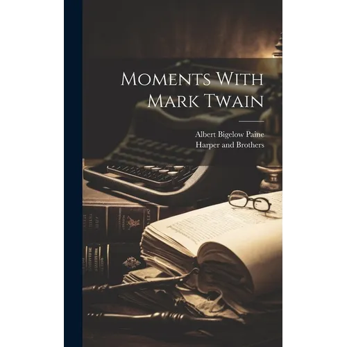 Moments With Mark Twain