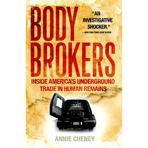 Body Brokers: Inside America's Underground Trade in Human Remains