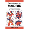 Dos Meses en Madrid: Racconti con Esercizi per Studenti di Spagnolo