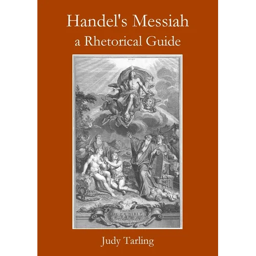 Handel's Messiah: a Rhetorical Guide