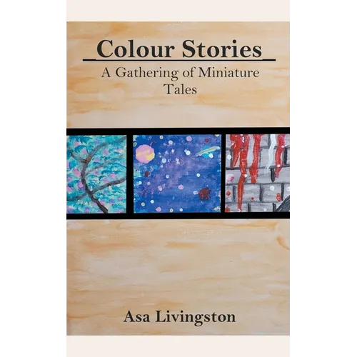 Colour Stories: A Gathering of Miniature Tales