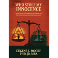 Who Stole My Innocence: Seven Stories of Wrongful Incarceration and The School System that Failed Generations