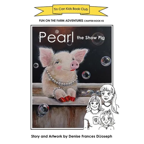 Pearl the Show Pig: Fun on the Farm Adventures (Tin Can Kids Book Club) (Book 2)