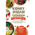 Kidney disease cookbook stage 3: Low sodium, potassium and phosphorus recipes for renal diet
