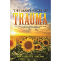 The Many Faces of Trauma (Let's talk about grief, love, pain, and everything in between)