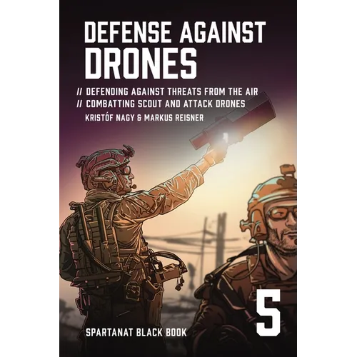 Defense Against Drones: Defending Against Threats From The Air - Combatting Scout and Attack Drones