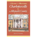 A Guide to Historic Charlottesville & Albemarle County, Virginia