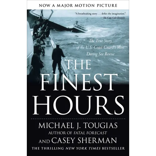 The Finest Hours: The True Story of the U.S. Coast Guard's Most Daring Sea Rescue