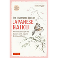 The Illustrated Book of Japanese Haiku: A Journey Through the Seasons with Japan's Best-Loved Poets (Free Online Audio)