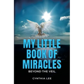 My Little Book of Miracles: Beyond The Veil