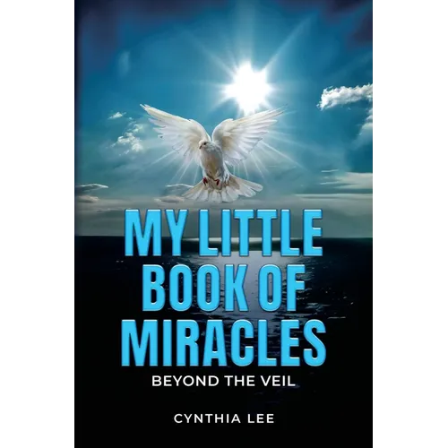My Little Book of Miracles: Beyond The Veil