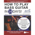 How to Play Bass Guitar in 14 Days: Daily Bass Lessons for Beginners
