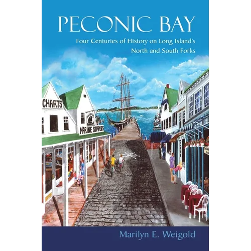 Peconic Bay: Four Centuries of History on Long Island's North and South Forks