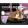Cooking with Cats: Favorite Recipes of Crazy Cat People and Felines We Feast With