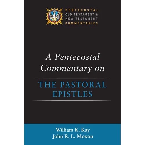A Pentecostal Commentary on the Pastoral Epistles