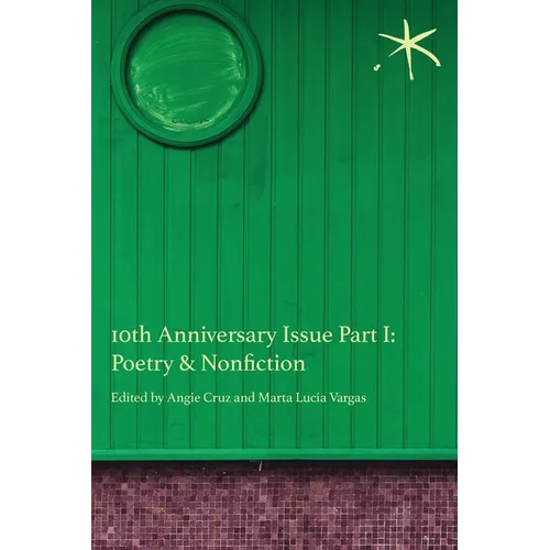 10th Anniversary Issue Part I, Poetry & Nonfiction: An Aster(ix) Anthology, June 2023