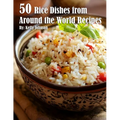 50 Rice Dishes from Around the World Recipes