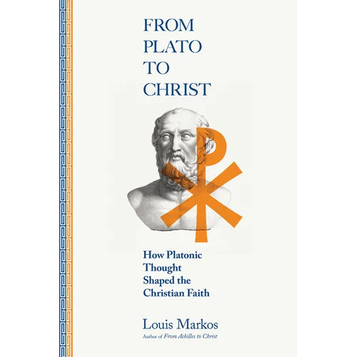 From Plato to Christ: How Platonic Thought Shaped the Christian Faith