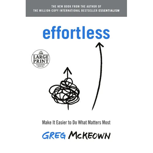 Effortless: Make It Easier to Do What Matters Most