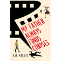 My Father Always Finds Corpses