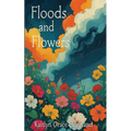 Floods and Flowers