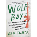 Wolf Boys: Two American Teenagers and Mexico's Most Dangerous Drug Cartel